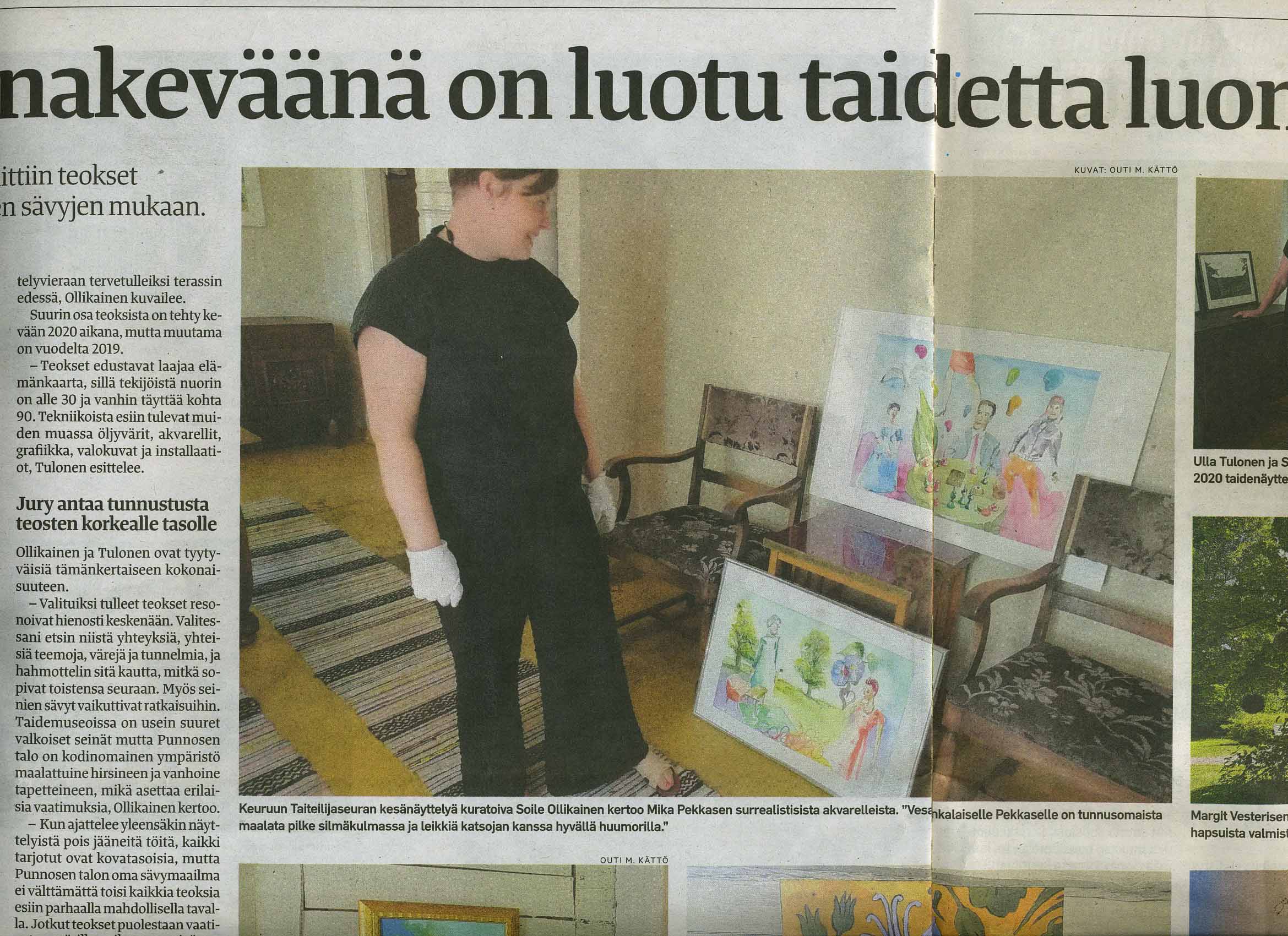 kuratoiva Seija Ollikainen kertoo Mika Pekkasen surrealistisista akvarelleista. ”Vesankalaiselle Pekkaselle on tunnusomaista maalata pilke silmäkulmassa ja leikkiä katsojan kanssa hyvällä huumorilla”