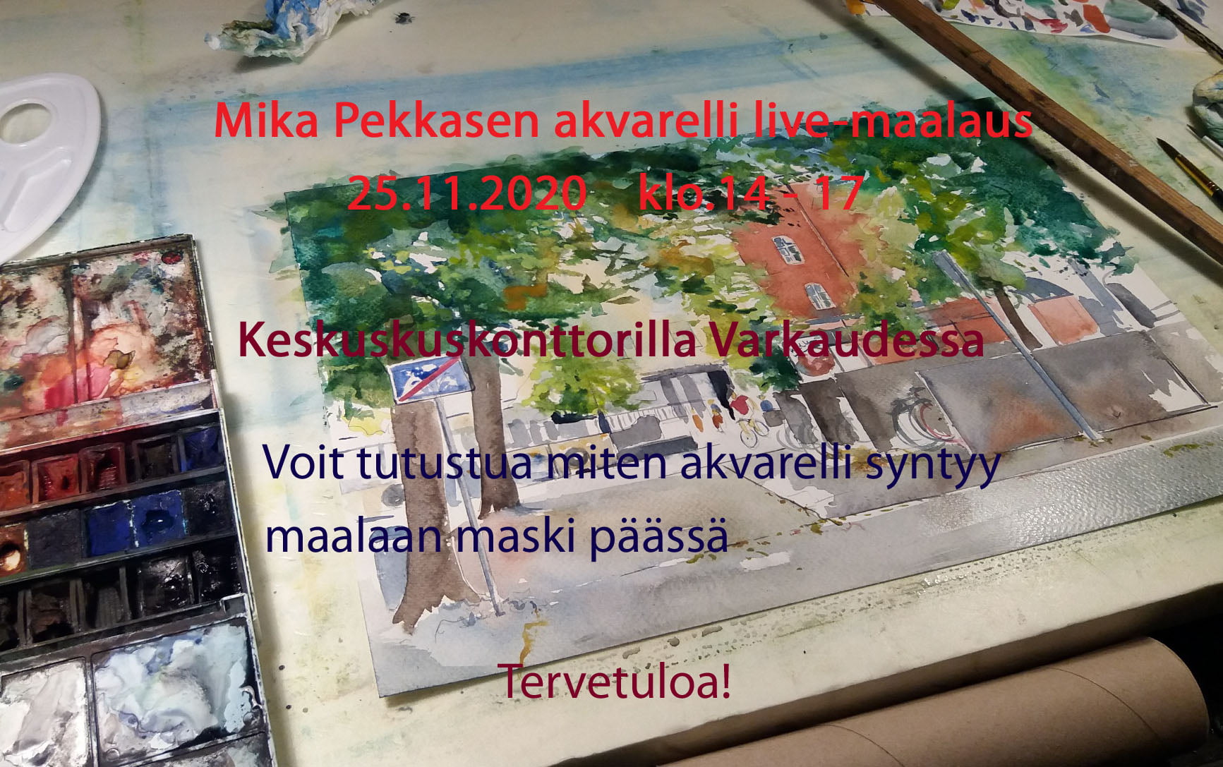 Live-maalaus Varkauden Keskuskonttorilla 25.11.2020 klo.14-17  Tervetuloa!